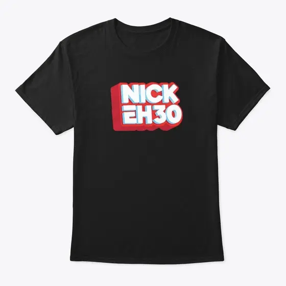 Nick Eh 30 Merch